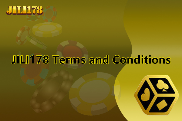 JILI178 Terms and Conditions
